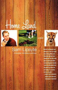 Title: Home Land, Author: Sam Lipsyte