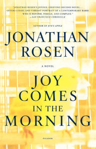 Title: Joy Comes in the Morning, Author: Jonathan Rosen