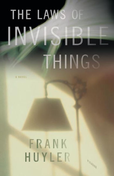 The Laws of Invisible Things: A Novel