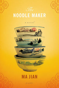 Title: The Noodle Maker, Author: Ma Jian