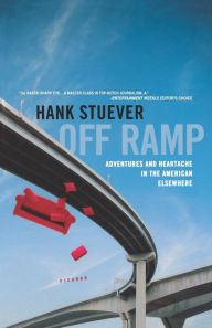 Title: Off Ramp: Adventures and Heartache in the American Elsewhere, Author: Hank Stuever