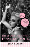 Alternative view 1 of The Secret Life of the Lonely Doll: The Search for Dare Wright