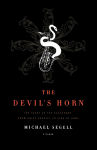 Alternative view 1 of The Devil's Horn: The Story of the Saxophone, from Noisy Novelty to King of Cool