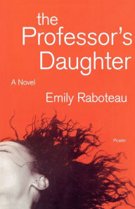 Title: The Professor's Daughter: A Novel, Author: Emily Raboteau