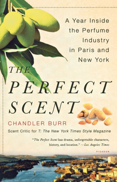 the Perfect Scent: A Year Inside Perfume Industry Paris and New York