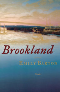 Title: Brookland: A Novel, Author: Emily Barton