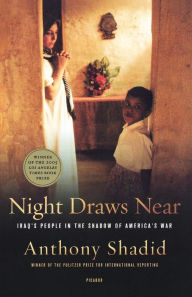 Title: Night Draws Near: Iraq's People in the Shadow of America's War, Author: Anthony Shadid