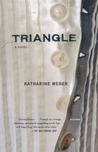 Title: Triangle: A Novel, Author: Katharine Weber