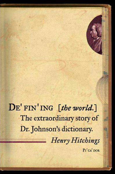 Defining The World: Extraordinary Story of Dr. Johnson's Dictionary