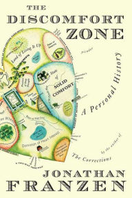 Title: The Discomfort Zone: A Personal History, Author: Jonathan Franzen