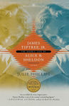 Alternative view 1 of James Tiptree, Jr.: The Double Life of Alice B. Sheldon