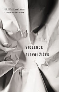 Title: Violence: Big Ideas/Small Books, Author: Slavoj Zizek
