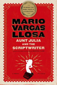 Title: Aunt Julia and the Scriptwriter, Author: Mario Vargas Llosa