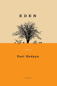 Title: Eden: A Novel, Author: Yael Hedaya