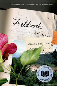 Title: Fieldwork, Author: Mischa Berlinski