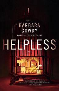 Title: Helpless: A Novel, Author: Barbara Gowdy