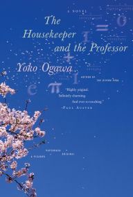 Title: The Housekeeper and the Professor: A Novel, Author: Yoko Ogawa