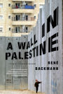 A Wall in Palestine