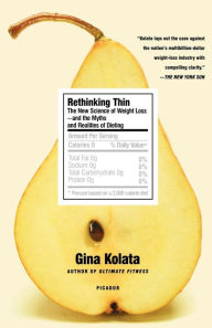 Title: Rethinking Thin: The New Science of Weight Loss--and the Myths and Realities of Dieting, Author: Gina Kolata