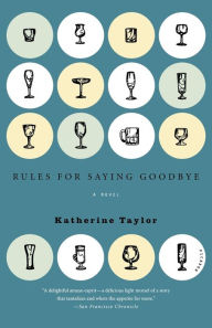 Title: Rules for Saying Goodbye: A Novel, Author: Katherine Taylor