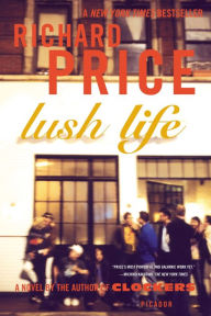 Title: Lush Life, Author: Richard Price