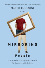 Title: Mirroring People: The Science of Empathy and How We Connect with Others, Author: Marco Iacoboni