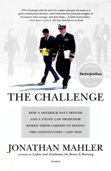 The Challenge: How a Maverick Navy Officer and a Young Law Professor Risked Their Careers to Defend the Constitution--and Won