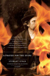 Title: A Prayer for the Dying: A Novel, Author: Stewart O'Nan