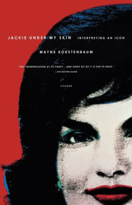 Title: Jackie Under My Skin: Interpreting an Icon, Author: Wayne Koestenbaum