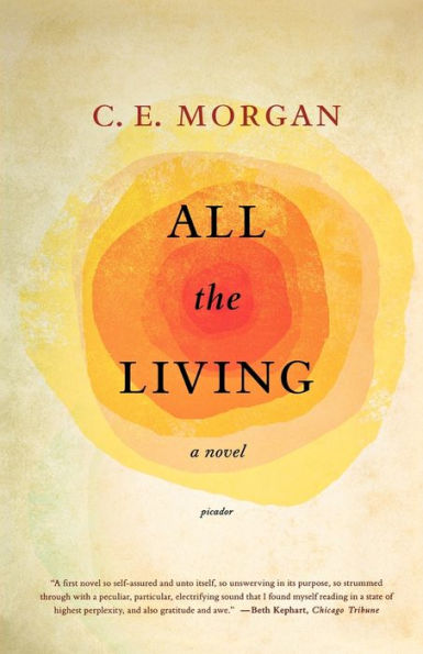 All the Living by C. E. Morgan, Paperback | Barnes & Noble®