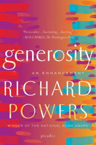 Title: Generosity: An Enhancement, Author: Richard Powers