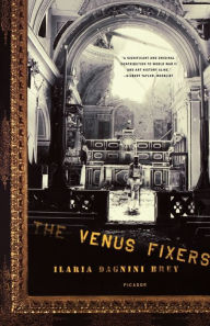 Title: The Venus Fixers: The Remarkable Story of the Allied Monuments Officers Who Saved Italy's Art During World War II, Author: Ilaria Dagnini Brey