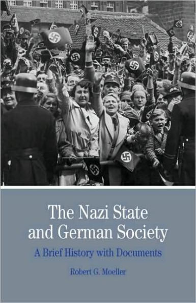 The Nazi State and German Society: A Brief History with Documents