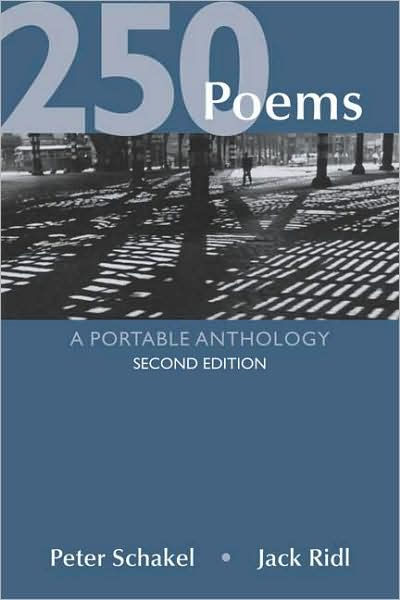 250 Poems: A Portable Anthology / Edition 2 by Peter Schakel, Jack Ridl ...