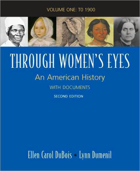 Through Women's Eyes - To 1900: An American History with Documents / Edition 2