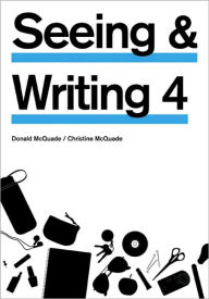 Title: Seeing and Writing / Edition 4, Author: Donald McQuade