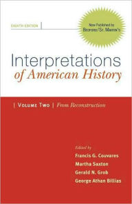 Title: Interpretations of American History: From Reconstruction / Edition 8, Author: Francis G. Couvares
