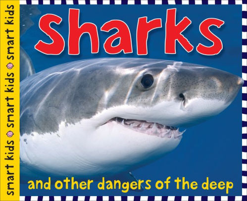 Sharks and Other Dangers of the Deep by Roger Priddy, Hardcover ...