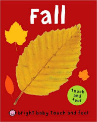 Title: Fall (Bright Baby Touch and Feel Series), Author: Roger Priddy