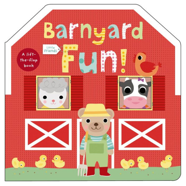Little Friends: Barnyard Fun!: A Lift-the-Flap Book