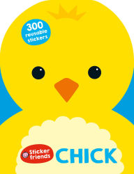 Title: Sticker Friends: Chick: 300 Reusable Stickers, Author: Roger Priddy