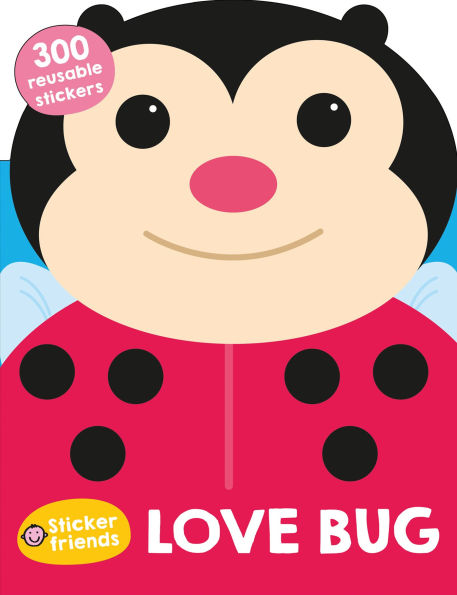 Love Bug: 300 Reusable Stickers (Sticker Friends Series)