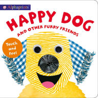 Title: Alphaprints: Happy Dog and Other Furry Friends, Author: Roger Priddy