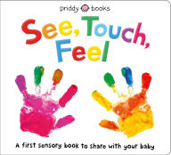 Title: See, Touch, Feel: A First Sensory Book, Author: Roger Priddy