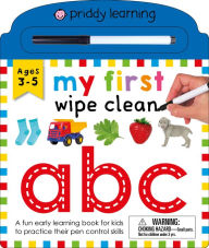 Title: My First Wipe Clean: ABC: A fun early learning book for kids to practice their pen control skills, Author: Roger Priddy