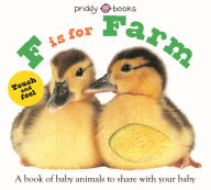 Title: ABC Touch & Feel : F is for Farm: A book of baby animals to share with your baby, Author: Roger Priddy