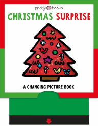 Title: A Changing Picture Book: Christmas Surprise, Author: Roger Priddy