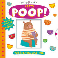 Title: My Little World: Let's Poop!: A Turn-the-Wheel Book for Potty Training, Author: Roger Priddy