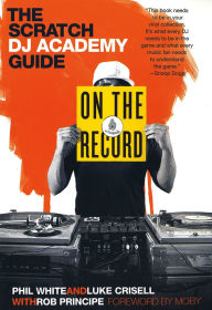 Title: On the Record: The Scratch DJ Academy Guide, Author: Luke Crisell