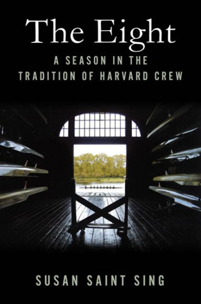 the Eight: A Season Tradition of Harvard Crew